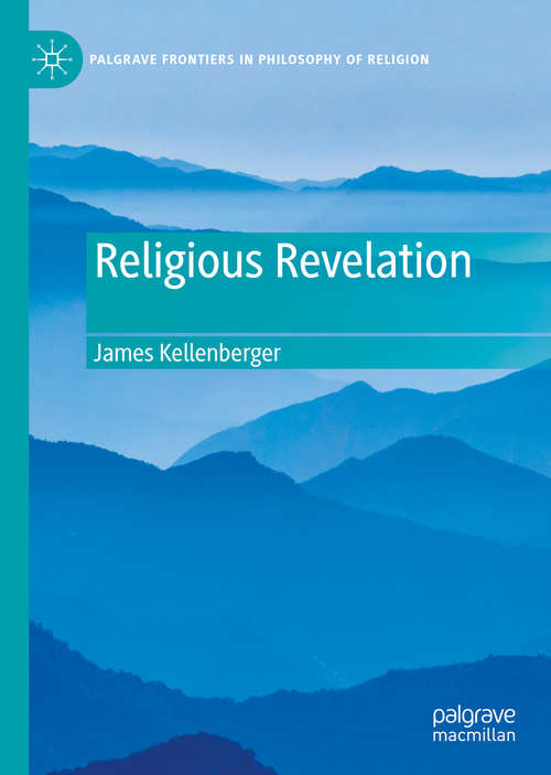 Book cover of Religious Revelation (1st ed. 2021) (Palgrave Frontiers in Philosophy of Religion)