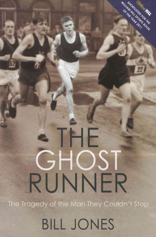 Book cover of The Ghost Runner: The Tragedy of the Man They Couldn't Stop
