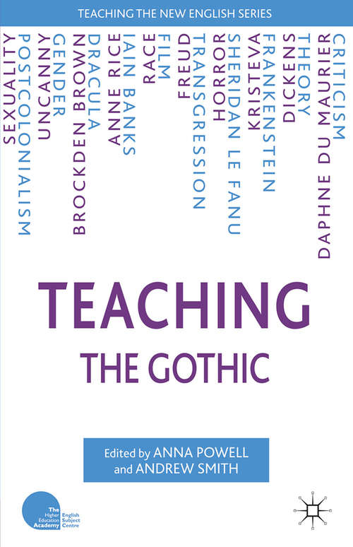 Book cover of Teaching the Gothic (2006) (Teaching the New English)