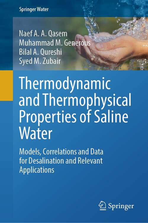 Book cover of Thermodynamic and Thermophysical Properties of Saline Water: Models, Correlations and Data for Desalination and Relevant Applications (1st ed. 2023) (Springer Water)