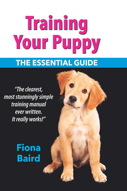 Book cover of Training Your Puppy: The Essential Guide