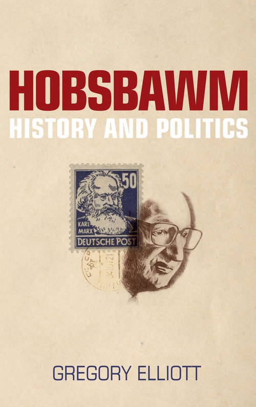 Book cover of Hobsbawm: History and Politics