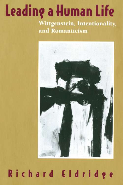 Book cover of Leading a Human Life: Wittgenstein, Intentionality, and Romanticism