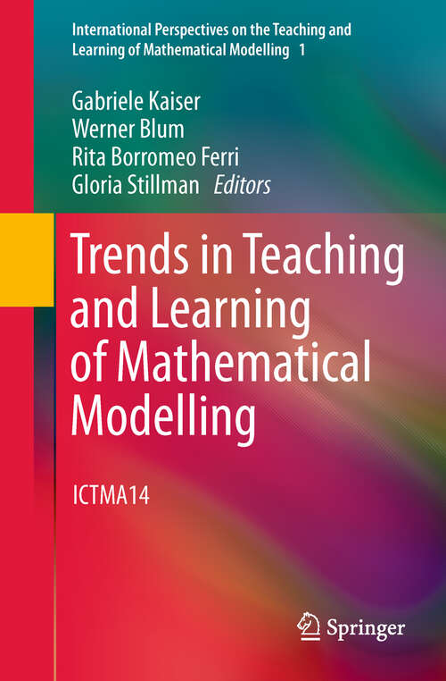 Book cover of Trends in Teaching and Learning of Mathematical Modelling: ICTMA14 (2011) (International Perspectives on the Teaching and Learning of Mathematical Modelling #1)