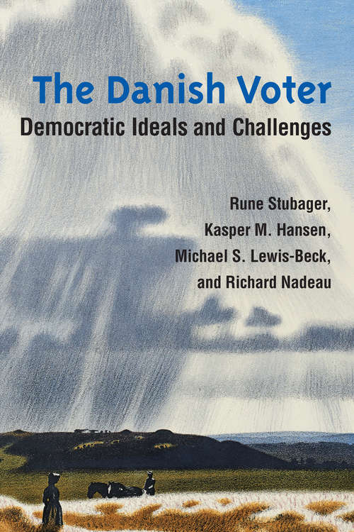 Book cover of The Danish Voter: Democratic Ideals and Challenges