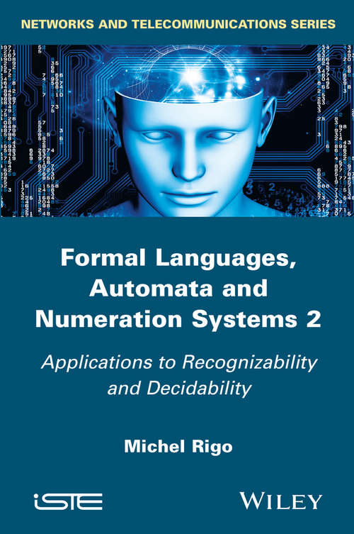 Book cover of Formal Languages, Automata and Numeration Systems 2: Applications to Recognizability and Decidability