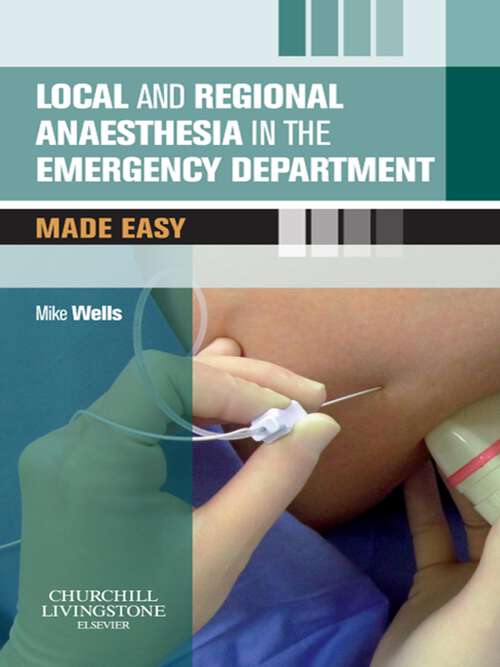 Book cover of Local and Regional Anaesthesia in the Emergency Department Made Easy E-Book: Local and Regional Anaesthesia in the Emergency Department Made Easy E-Book (Made Easy)