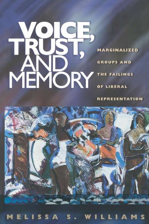 Book cover of Voice, Trust, and Memory: Marginalized Groups and the Failings of Liberal Representation