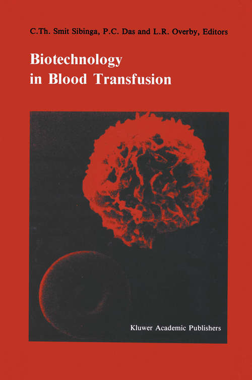 Book cover of Biotechnology in blood transfusion: Proceedings of the Twelfth Annual Symposium on Blood Transfusion, Groningen 1987, organized by the Red Cross Blood Bank Groningen-Drenthe (1988) (Developments in Hematology and Immunology #21)