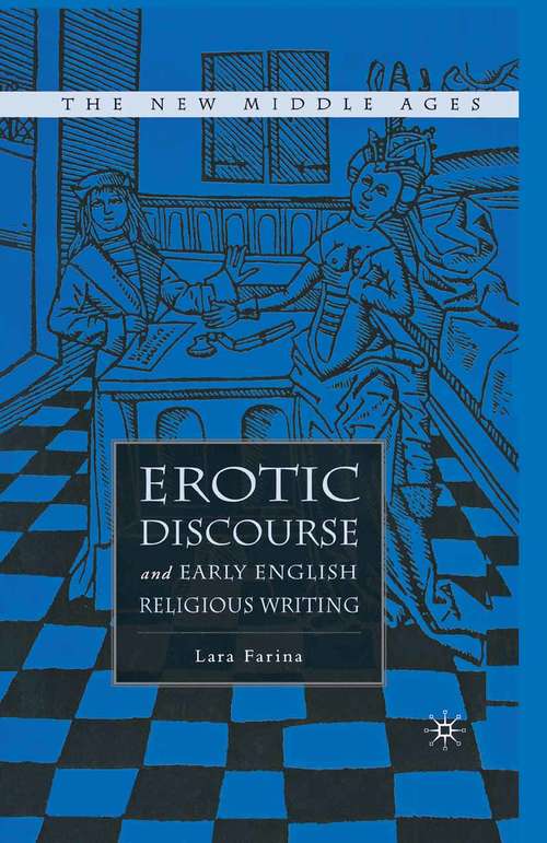 Book cover of Erotic Discourse and Early English Religious Writing (1st ed. 2006) (The New Middle Ages)