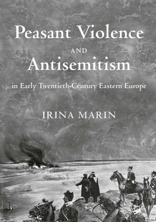 Book cover of Peasant Violence and Antisemitism in Early Twentieth-Century Eastern Europe