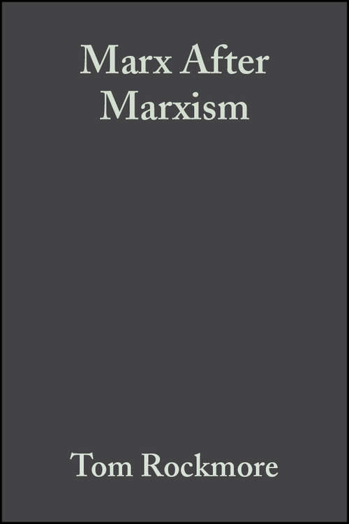 Book cover of Marx After Marxism: The Philosophy of Karl Marx