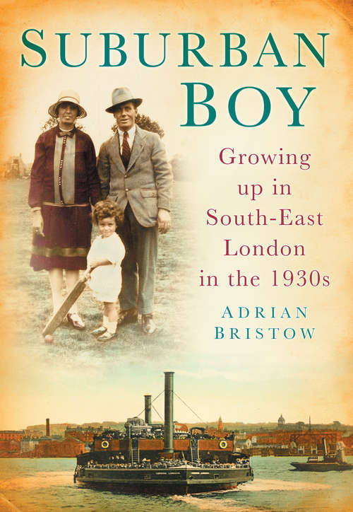 Book cover of Suburban Boy: Growing Up in South-East London in the 1930s