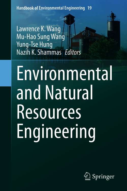 Book cover of Environmental and Natural Resources Engineering: Water Resources And Natural Control Processes (1st ed. 2021) (Handbook of Environmental Engineering #19)