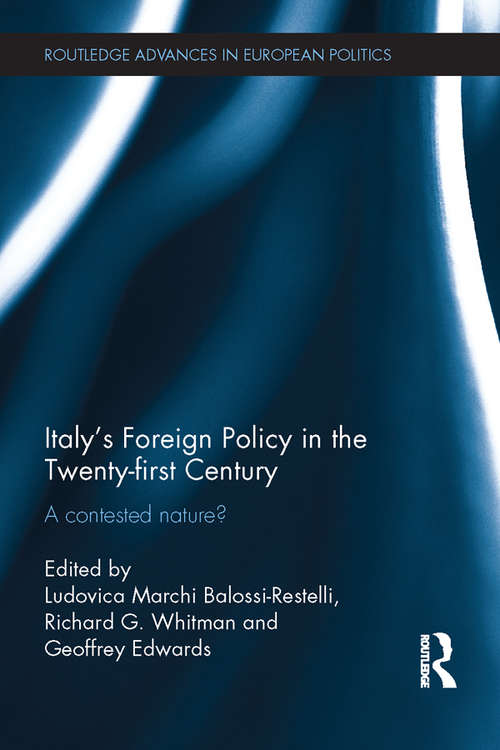 Book cover of Italy's Foreign Policy in the Twenty-first Century: A Contested Nature? (Routledge Advances in European Politics)