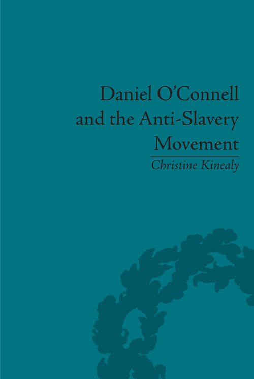 Book cover of Daniel O'Connell and the Anti-Slavery Movement: 'The Saddest People the Sun Sees'