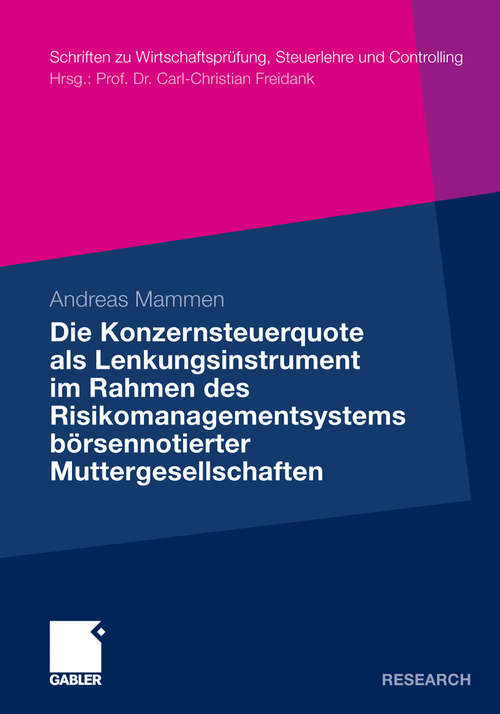 Book cover of Die Konzernsteuerquote als Lenkungsinstrument im Rahmen des Risikomanagementsystems börsennotierter Muttergesellschaften (2011) (Schriften zu Wirtschaftsprüfung, Steuerlehre und Controlling)