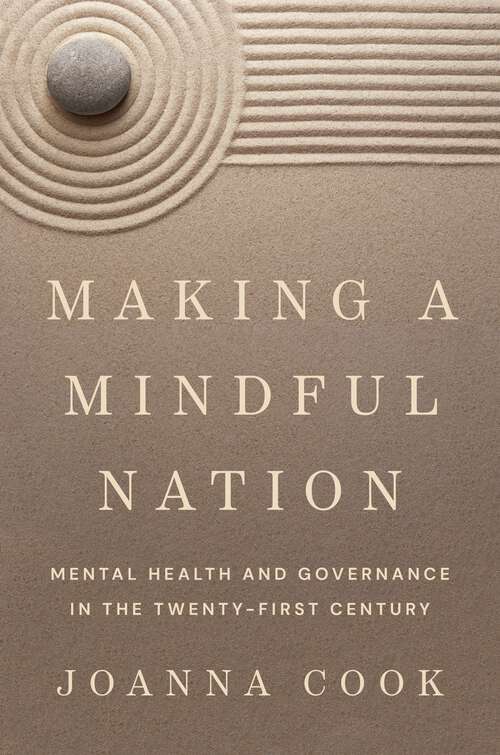 Book cover of Making a Mindful Nation: Mental Health and Governance in the Twenty-First Century