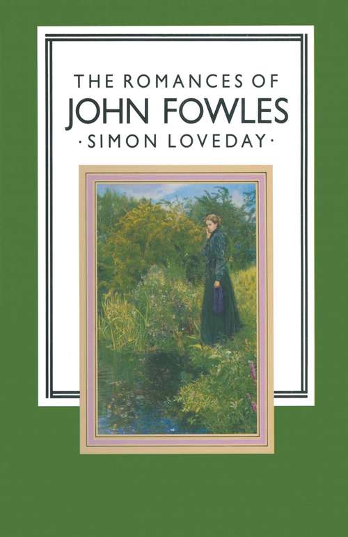 Book cover of The Romances of John Fowles (1st ed. 1985) (Studies in 20th Century Literature)