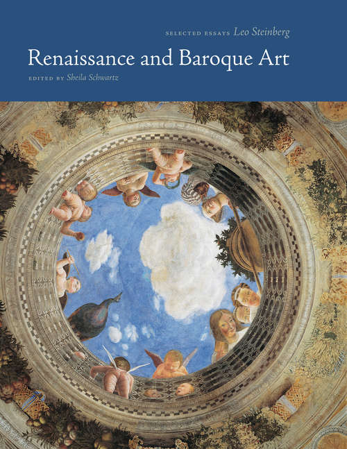 Book cover of Renaissance and Baroque Art: Selected Essays (Essays by Leo Steinberg)