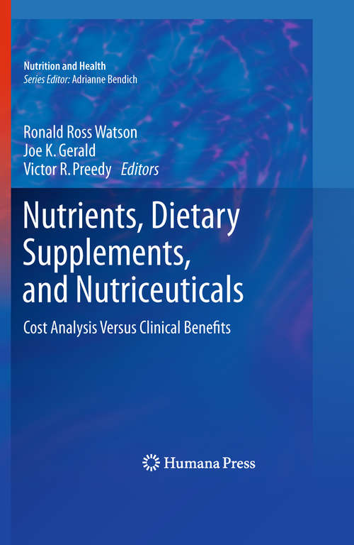 Book cover of Nutrients, Dietary Supplements, and Nutriceuticals: Cost Analysis Versus Clinical Benefits (2011) (Nutrition and Health)