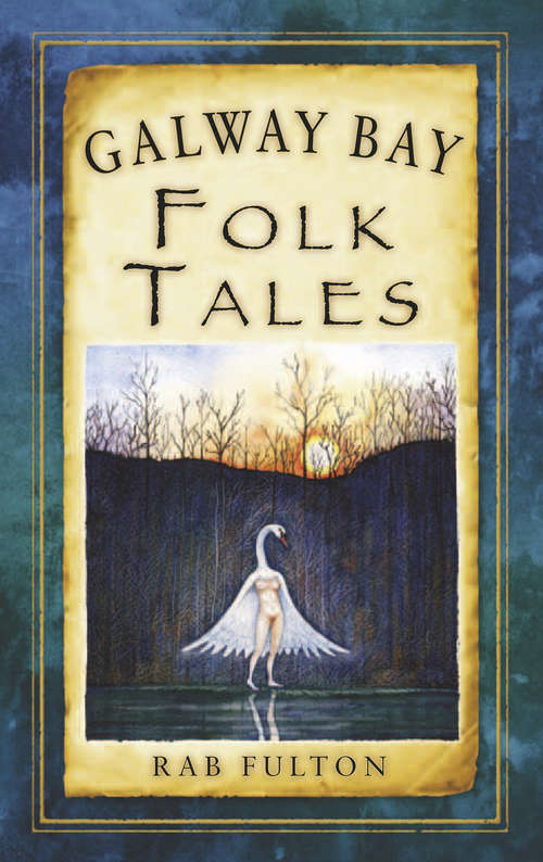 Book cover of Galway Bay Folk Tales (Folk Tales: United Kingdom Ser.)