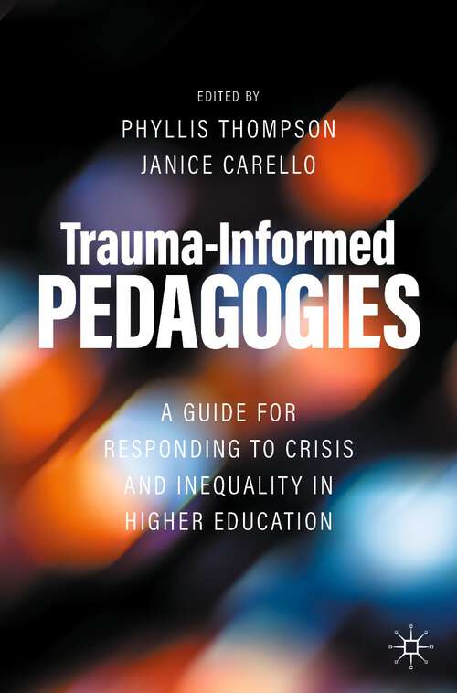 Book cover of Trauma-Informed Pedagogies: A Guide for Responding to Crisis and Inequality in Higher Education (1st ed. 2022)