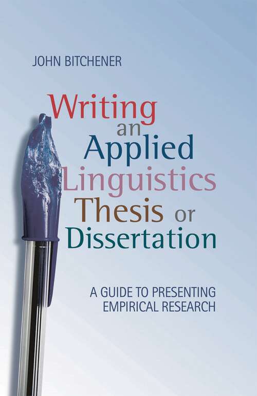 Book cover of Writing an Applied Linguistics Thesis or Dissertation: A Guide to Presenting Empirical Research