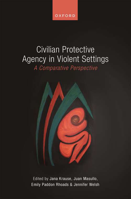 Book cover of Civilian Protective Agency in Violent Settings: A Comparative Perspective