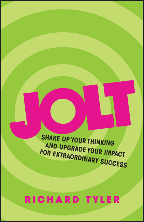 Book cover of Jolt: Shake Up Your Thinking and Upgrade Your Impact for Extraordinary Success