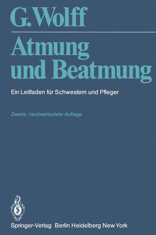 Book cover of Atmung und Beatmung: Ein Leitfaden für Schwestern und Pfleger (2. Aufl. 1978)