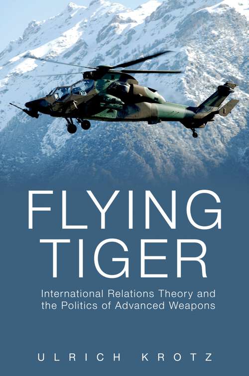 Book cover of Flying Tiger: International Relations Theory and the Politics of Advanced Weapons