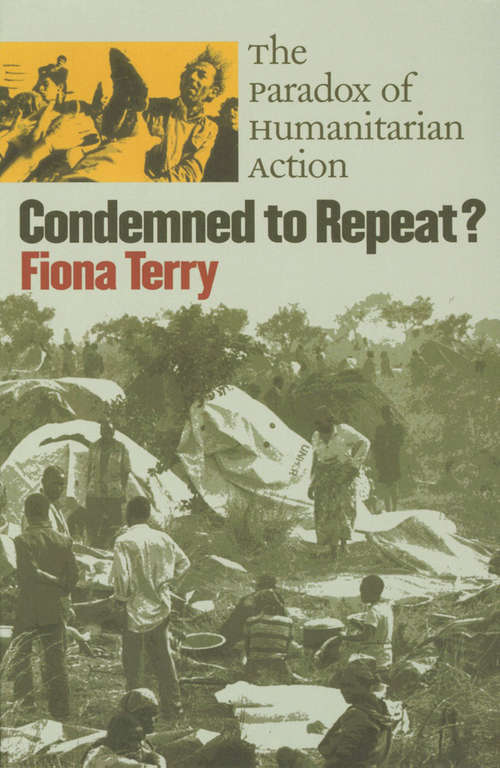 Book cover of Condemned to Repeat?: The Paradox of Humanitarian Action