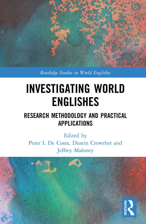 Book cover of Investigating World Englishes: Research Methodology and Practical Applications (Routledge Studies in World Englishes)