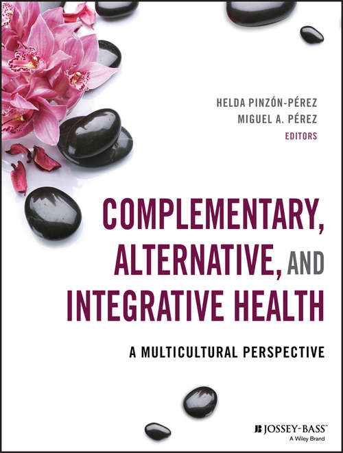 Book cover of Complementary, Alternative, and Integrative Health: A Multicultural Perspective (Public Health/AAHE)