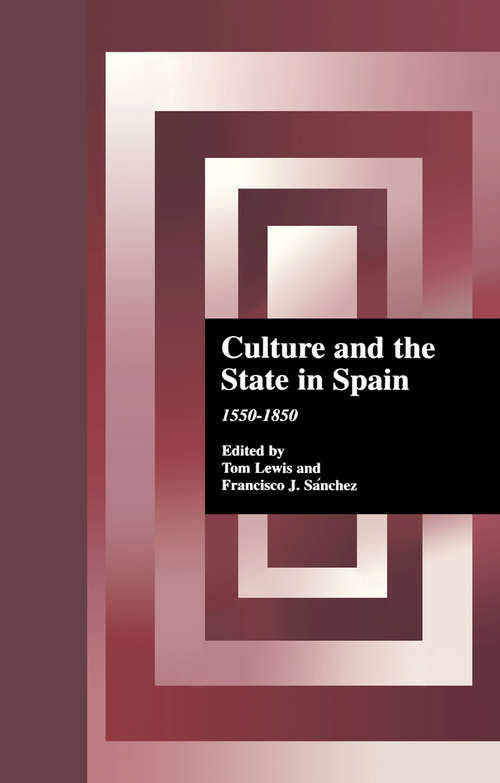 Book cover of Culture and the State in Spain: 1550-1850 (Hispanic Issues)