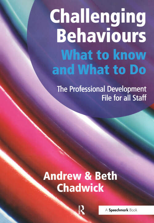 Book cover of Challenging Behaviours - What to Know and What to Do: The Professional Development File for All Staff