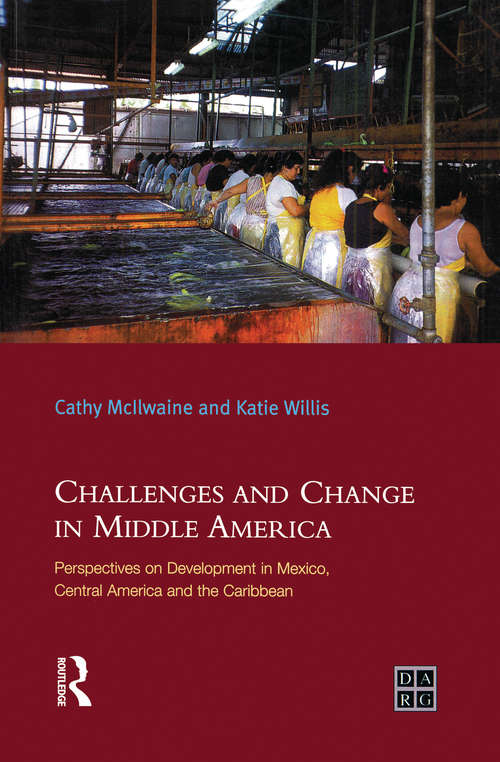 Book cover of Challenges and Change in Middle America: Perspectives on Development in Mexico, Central America and the Caribbean