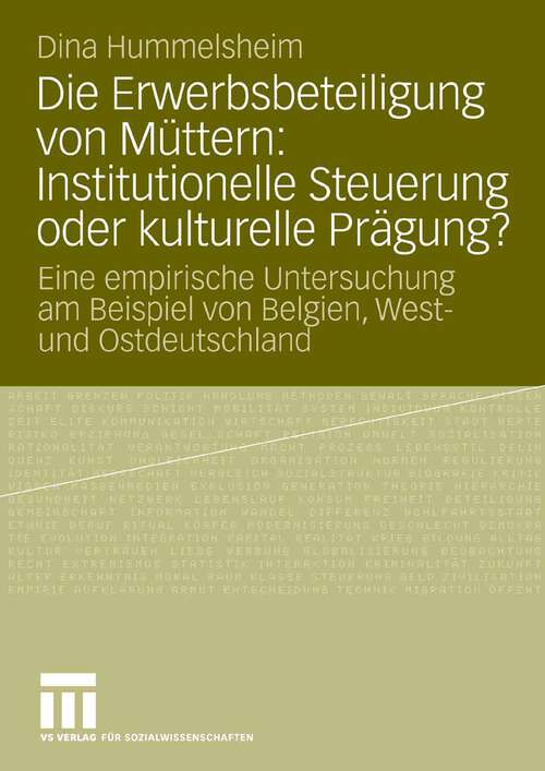 Book cover of Die Erwerbsbeteiligung von Müttern: Eine empirische Untersuchung am Beispiel von Belgien, West- und Ostdeutschland (2009)