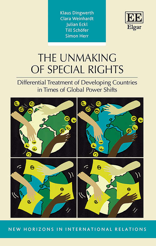 Book cover of The Unmaking of Special Rights: Differential Treatment of Developing Countries in Times of Global Power Shifts (New Horizons in International Relations series)