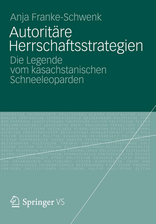 Book cover of Autoritäre Herrschaftsstrategien: Die Legende vom kasachstanischen Schneeleoparden (2012)