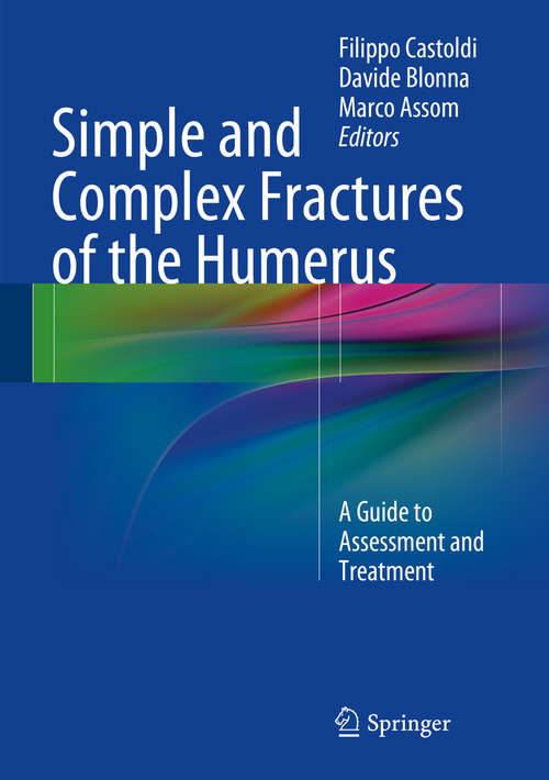 Book cover of Simple and Complex Fractures of the Humerus: A Guide to Assessment and Treatment (2015)