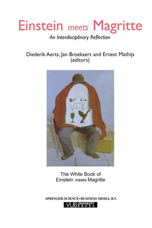 Book cover of Einstein Meets Magritte: The White Book of “Einstein Meets Magritte” (1999) (Einstein Meets Magritte: An Interdisciplinary Reflection on Science, Nature, Art, Human Action and Society #1)