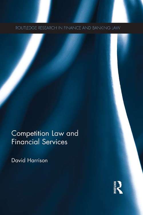 Book cover of Competition Law and Financial Services (Routledge Research in Finance and Banking Law)