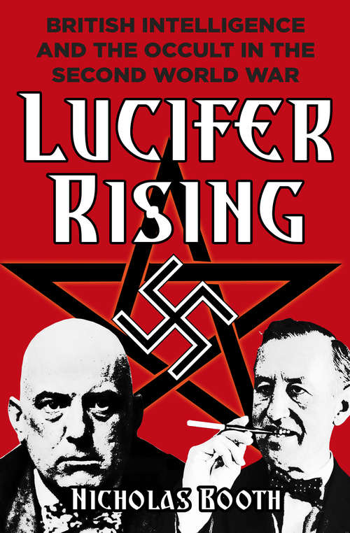 Book cover of Lucifer Rising: British Intelligence and the Occult in the Second World War