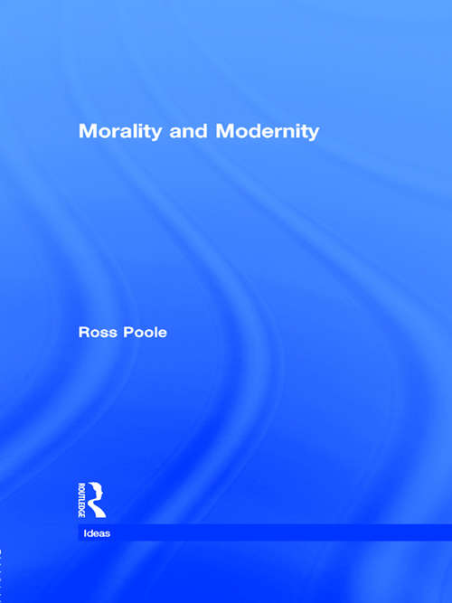 Book cover of Morality and Modernity (Ideas)