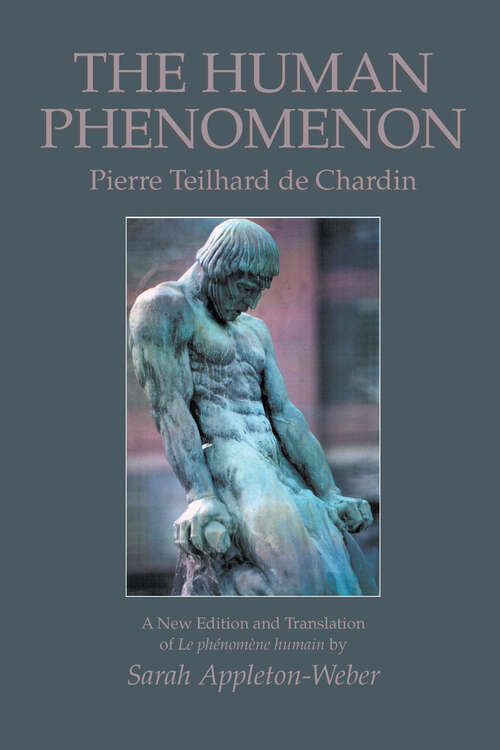 Book cover of The Human Phenomenon: Pierre Teilhard de Chardin, 2nd Edition