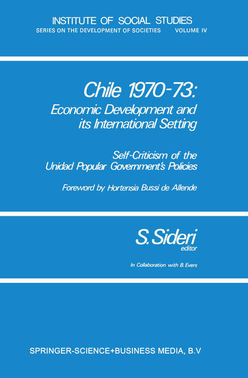 Book cover of Chile 1970–73: Self-criticism of the Unidad Popular Government’s Policies (1979) (Institute of Social Studies Series on Development of Societies #4)