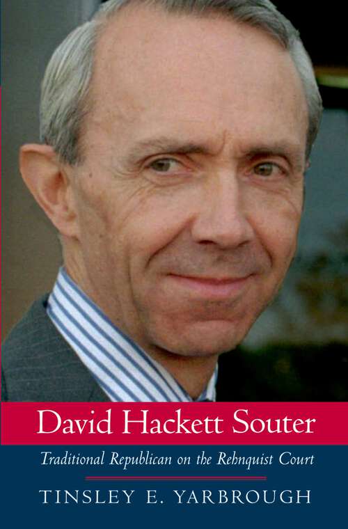 Book cover of David Hackett Souter: Traditional Republican on the Rehnquist Court