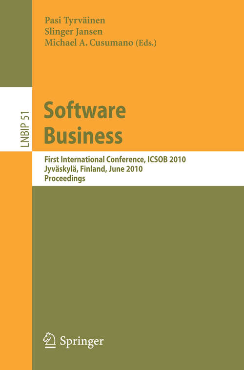 Book cover of Software Business: First International Conference, ICSOB 2010, Jyväskylä, Finland, June 21-23, 2010, Proceedings (2010) (Lecture Notes in Business Information Processing #51)